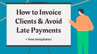 How to Invoice Clients & Avoid Late Payments | FREE Invoice Template