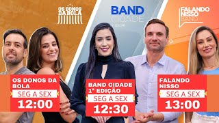 [AO VIVO] - OS DONOS DA BOLA, BAND CIDADE 1ª EDIÇÃO E FALANDO NISSO - 06/01/2025 #aovivo