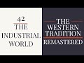 42. The Industrial World - The Western Tradition (1989) - Remastered