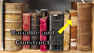Variables vs Constructs