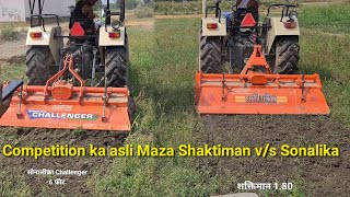 Shaktiman Rotavator V/S Sonalika Challenger||Competition