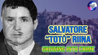 Salvatore "Toto'" Riina - Growing into Crime - The Life and History of Salvatore Riina