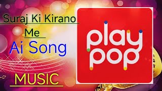 Suraj ki Kirano Me Song | Ai Version