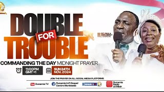 DOUBLE FOR TROUBLE PROPHETIC DECLARATIONS FROM COMMANDING THE DAY 24.11.2024 #DrPaulEnenche