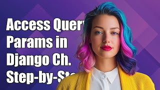 How to Access Query Parameters in Django Channels: A Step-by-Step Guide