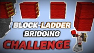 The Block-Ladder Bridging ONLY Challenge...