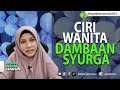 CIRI WANITA DAMBAAN SYURGA | USTAZAH ASMA' HARUN