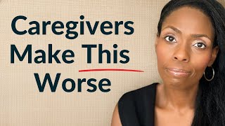 5 Dementia Care Mistakes That Make Behaviors WORSE (Without You Realizing)