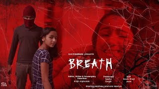 Breath | Malayalam Short Film | S.A Creations  | Snijin Alphonse | Snojin | Sophy