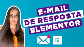 Como Configurar E-MAIL DE RESPOSTA AUTOMÁTICO com formulário do Elementor pro (Email de Confirmação)