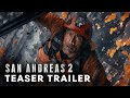 San Andreas 2 (2025) - Teaser Trailer | Dwayne Johnson