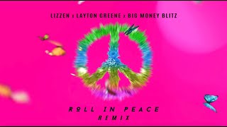 Lizzen x Big Money Blitz x Layton Greene - Roll In Peace (Remix) [Official Visualizer]