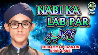 New Naat 2020 - Nabi Ka Lab Par - Muhammad Hasnain Khan Qadri - Official Video - Safa Islamic
