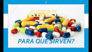 AINES PARA QUÉ SIRVEN, (ANTIINFLAMATORIOS NO ESTEROIDES).