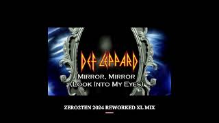 DEF LEPPARD  -  MIRROR MIRROR (LOOK INTO MY EYES) ZERO2TEN 2024 REWORKED XL MIX