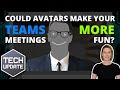 Microsoft Teams - Mesh Avatars