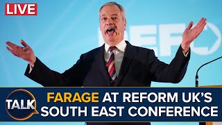 LIVE: Nigel Farage Speech At Reform UK South East Conference