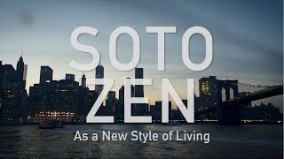 Soto Zen As a new style of living - Soto Zen Buddhism In North America