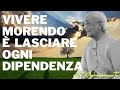 vivere morendo è lasciare ogni dipendenza jiddu krishnamurti a brockwood park 7 settembre 1974