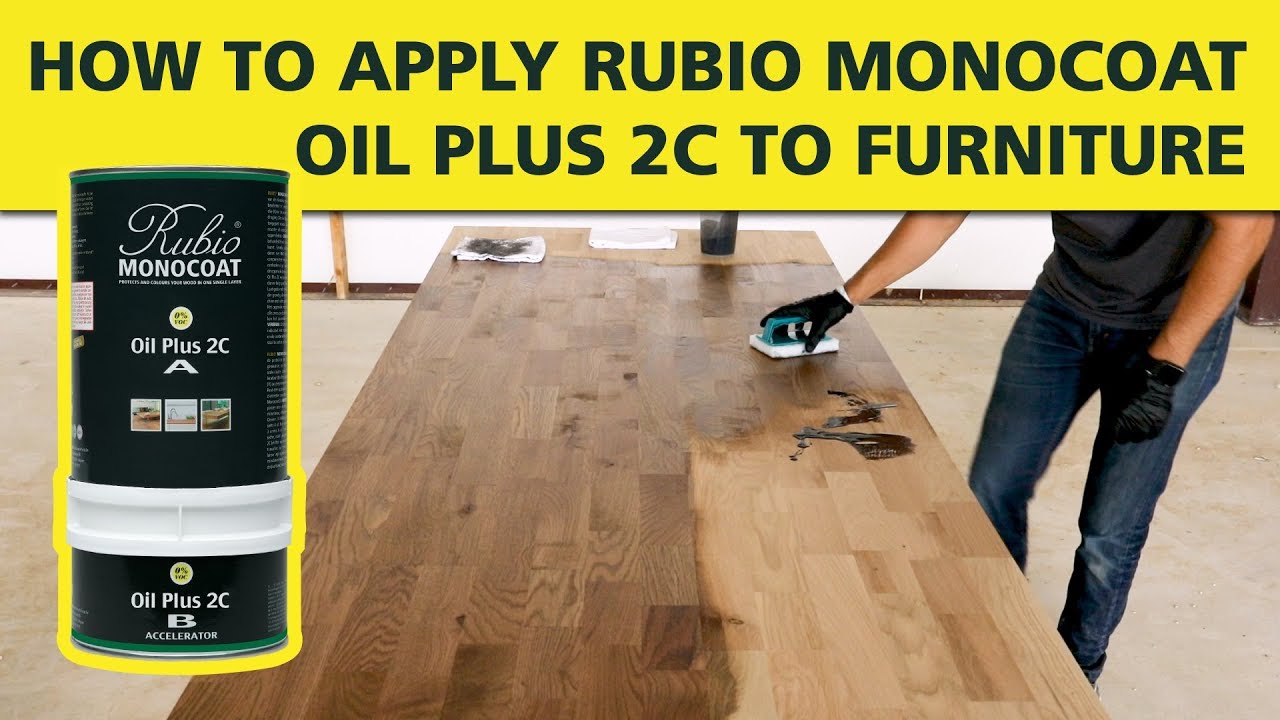 How To Apply Rubio Monocoat OIL PLUS 2C To Furniture - YouTube