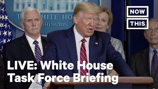 President Trump Gives a Task Force Coronavirus Briefing | LIVE | NowThis