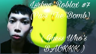 Lsrbug: Roblox #7 (Pass The Bomb) (Officially Back Again🤩)