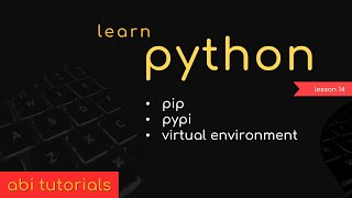 14. Learn Python - PIP, PYPI and Virtual Environment in Python#learnpython #python #pip #pypi #venv