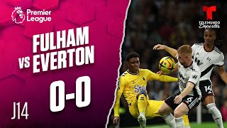 Highlights & Goals: Fulham vs. Everton 0-0 | Premier League | Telemundo Deportes