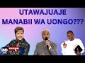 UTAWAJUAJE MANABII WA UONGOo