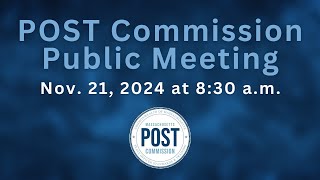 MA POST Commission meeting recording November 21, 2024