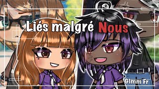 « Liés malgré nous » || Glmm (Original)  || Gacha Life Fr 🇫🇷