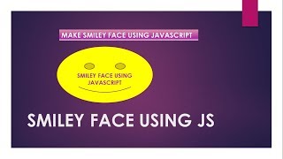 Advance JavaScript Tutorial: Smiley Face using HTML5 Canvas JavaScript and JavaScript animation