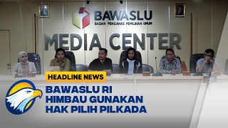 [HEADLINE NEWS, 27/11] Bawaslu RI Ingatkan Pentingnya Hak Pilih Jelang Pilkada Serentak 2024