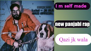 qazi jk wala new song | new punjabi rap song 2021 latest this week | i m self made |