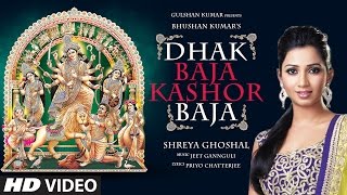 DHAK BAJA KASHOR BAJA Video Song || Shreya Ghoshal || Jeet Gannguli || Durga Puja Special Songs