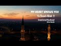 My Heart Knows You – Ya Rasul Allah ﷺ | Arabic Nasheed | Vocals Only