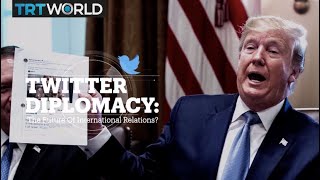 Twitter diplomacy - the future of diplomacy?