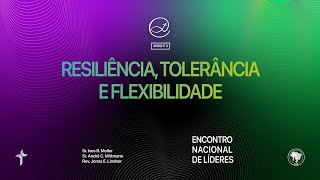 LABORATÓRIO DE LIDERANÇAS - INSIGHT II: RESILIÊNCIA, TOLERÂNCIA E FLEXIBILIDADE