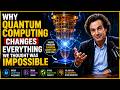 Why Quantum Computing Changes Everything We Thought Was Impossible