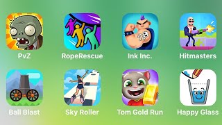 PvZ, Rope Rescue, Ink inc, Hitmasters, Ball Blast, Sky Roller, Tom Gold Run, Happy Glass