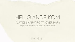 Helig Ande kom (Låt Din närvaro ta över) (feat. Hanna Torén) - Det händer igen (textvideo)