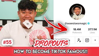 How to get millions of followers on TikTok W/ Sean Does Magic!  Dropouts #55