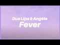 Dua Lipa & Angèle – Fever (karaoke/lyrics)' i got a fever, so can you check?'
