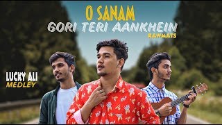 O Sanam - Gori Teri Aankhein - Lucky Ali - Rawmats
