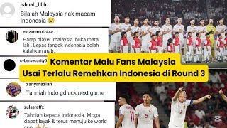 Komentar Malu Fans Malaysia Usai Terlalu Remehkan Indonesia di Round 3