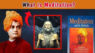 What is Meditation? || Swami Vivekananda