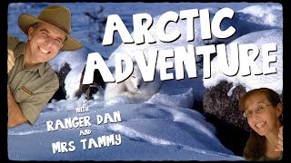 Arctic Adventure with Ranger Dan and Mrs Tammy | Creation Connection | Songs for kids