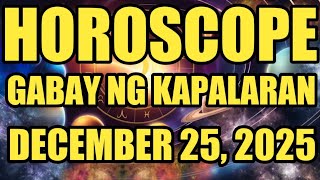 Gabay Kapalaran December 25, 2024 Horoscope for Today Tagalog Tarot Reading