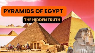 Discover the shocking of the hidden truth of Egypt's pyramids that will change everything you know!