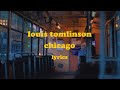 Chicago - Louis Tomlinson (Lyrics)